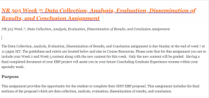 NR 505 Week 7 Data Collection, Analysis, Evaluation, Dissemination of Results, and Conclusion Assignment