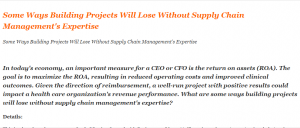 Some Ways Building Projects Will Lose Without Supply Chain Management's Expertise