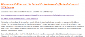 Discussion Politics and the Patient Protection and Affordable Care Act NURS 6050