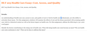 HLT 205 Health Care Essay Cost, Access, and Quality