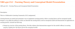 NRS 430 CLC - Nursing Theory and Conceptual Model Presentation