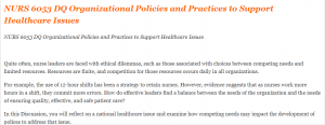 NURS 6053 DQ Organizational Policies and Practices to Support Healthcare Issues