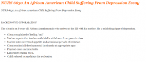 NURS 6630 An African American Child Suffering From Depression Essay