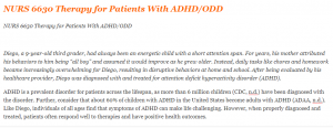 NURS 6630 Therapy for Patients With ADHD or ODD
