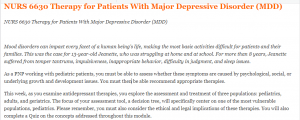 NURS 6630 Therapy for Patients With Major Depressive Disorder (MDD)
