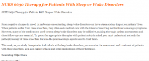 NURS 6630 Therapy for Patients With Sleep or Wake Disorders