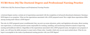 NURS 8002 DQ The Doctoral Degree and Professional Nursing Practice
