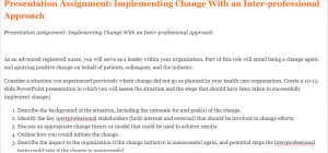 Presentation Assignment Implementing Change With an Inter-professional Approach