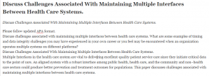 Discuss Challenges Associated With Maintaining Multiple Interfaces Between Health Care Systems.