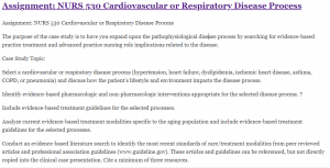 Assignment: NURS 530 Cardiovascular or Respiratory Disease Process