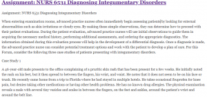 Assignment: NURS 6531 Diagnosing Integumentary Disorders