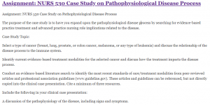 Assignment: NURS 530 Case Study on Pathophysiological Disease Process