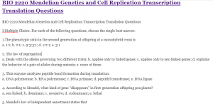 BIO 2220 Mendelian Genetics and Cell Replication Transcription Translation Questions
