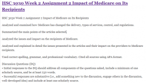 HSC 3030 Week 2 Assignment 2 Impact of Medicare on Its Recipients
