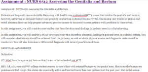 Assignment : NURS 6512 Assessing the Genitalia and Rectum