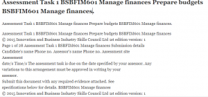Assessment Task 1 BSBFIM601 Manage finances Prepare budgets BSBFIM601 Manage finances.