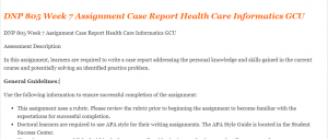 DNP 805 Week 7 Assignment Case Report Health Care Informatics GCU
