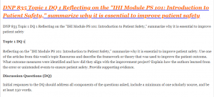 DNP 835 Topic 1 DQ 1 Reflecting on the IHI Module PS 101 Introduction to Patient Safety, summarize why it is essential to improve patient safety