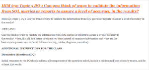 HIM 650 Topic 5 DQ 1 Can you think of ways to validate the information from SQL queries or reports to assure a level of accuracy in the results