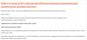 HIM 650 Topic 8 DQ 1 Discuss the difference between supervised and unsupervised machine learning
