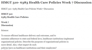 HMGT 310- 6383 Health Care Policies Week 7 Discussion