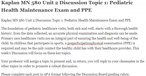 Kaplan MN 580 Unit 2 Discussion Topic 1 Pediatric Health Maintenance Exam and PPE