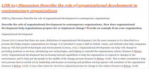 LDR 615 Discussion Describe the role of organizational development in contemporary organizations