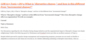 LDR 615 Topic 3 DQ 2 What is disruptive change, and how is this different from incremental change