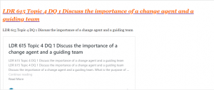 LDR 615 Topic 4 DQ 1 Discuss the importance of a change agent and a guiding team