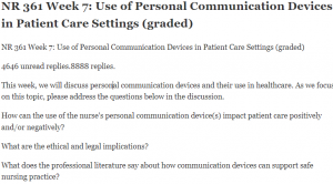 NR 361 Week 7 Use of Personal Communication Devices in Patient Care Settings (graded)