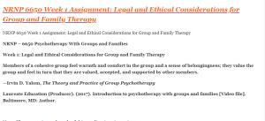 NRNP 6650 Week 1 Assignment Legal and Ethical Considerations for Group and Family Therapy