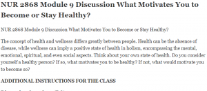 NUR 2868 Module 9 Discussion What Motivates You to Become or Stay Healthy