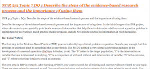 NUR 513 Topic 7 DQ 1 Describe the steps of the evidence-based research process and the importance of using them