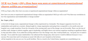 NUR 514 Topic 3 DQ 1 How have you seen or experienced organizational change within an organization