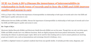 NUR 514 Topic 6 DQ 2 Discuss the importance of interoperability in relationship to both types of records and to how the EMR and EHR improve quality and access to care