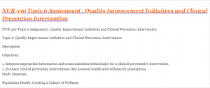 NUR 550 Topic 6 Assignment Quality Improvement Initiatives and Clinical Prevention Intervention