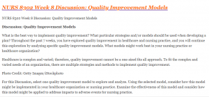 NURS 8302 Week 8 Discussion Quality Improvement Models