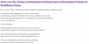 DeVry nr 361: Week 4: Information Systems Paper Information Systems in Healthcare Paper