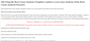 DQ Using the Root Cause Analysis Template conduct a root cause analysis of the Root Cause Analysis Scenario