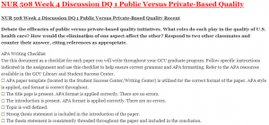 NUR 508 Week 4 Discussion DQ 1 Public Versus Private-Based Quality
