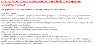 NUR 405 Week 7 Team Assignment Watson Job Aid Tool Paper and Presentation Recent