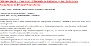 NR 603 Week 2 Case Study Discussions Pulmonary And Infectious Conditions In Primary Care
