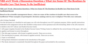 NRS 451V Week 1 Discussion Question 1 What Are Some Of The Routines In Health Care That Seem To Be Inefficient