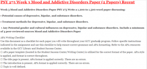 PSY 275 Week 3 Mood and Addictive Disorders Paper (2 Papers) Recent