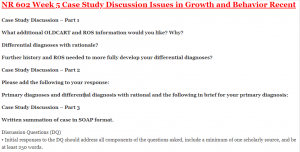 NR 602 Week 5 Case Study Discussion Issues in Growth and Behavior