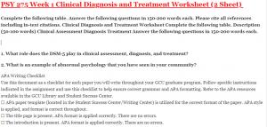 PSY 275 Week 1 Clinical Diagnosis and Treatment Worksheet (2 Sheet)