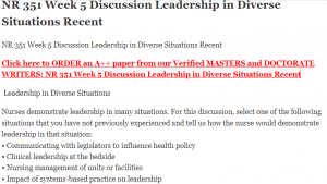 NR 351 Week 5 Discussion Leadership in Diverse Situations Recent