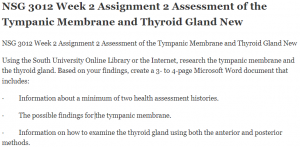 NSG 3012 Week 2 Assignment 2 Assessment of the Tympanic Membrane and Thyroid Gland New