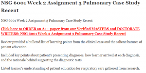 NSG 6001 Week 2 Assignment 3 Pulmonary Case Study Recent
