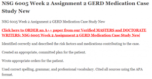 NSG 6005 Week 2 Assignment 2 GERD Medication Case Study New